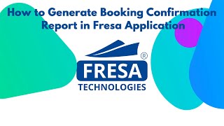 How to Generate Booking Confirmation Report in Fresa Application