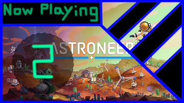 ASTRONEER Part 2 (An Awakening)
