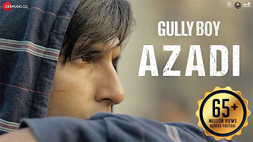 Azadi - Gully Boy| Ranveer Singh & Alia Bhatt | DIVINE | Dub Sharma | Siddhant | Zoya Akhtar