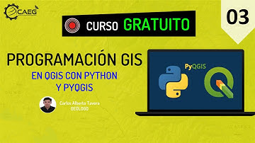 🌎 Curso ¡GRATIS!  Programación GIS en QGIS con Python y PyQGIS #03 | CAEG