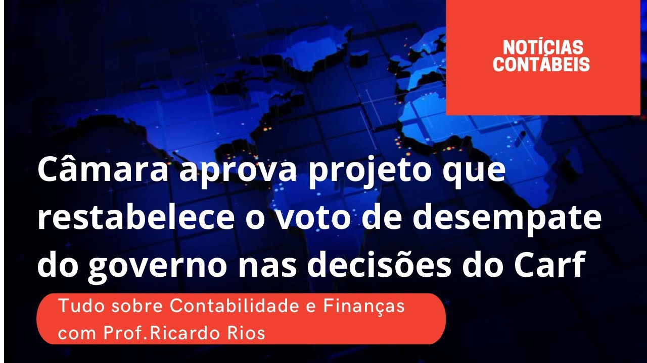 Câmara aprova projeto que restabelece o voto de desempate do governo ...