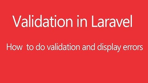 Validation and Error Display  in Laravel 5.3