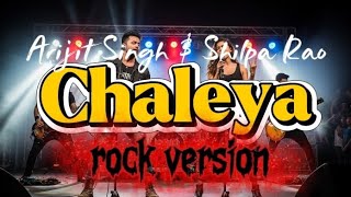 Chaleya ( rock version)| Bollywood song| arijit singh & Shilpa Rao.