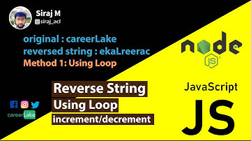 Reverse String Using Loop | Increment and Decrement | JavaScript | Nodejs | Siraj M