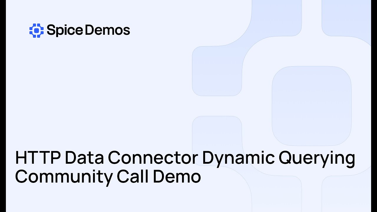 Dynamic Querying with the Spice HTTP Data Connector | Spice.ai Demo ...