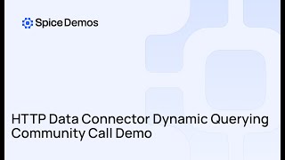 Dynamic Querying with the Spice HTTP Data Connector  | Spice.ai Demo