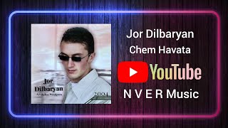 Jor Dilbaryan - Chem Havata 2022