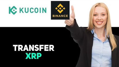 How To Transfer Xrp From Kucoin To Binance 2025