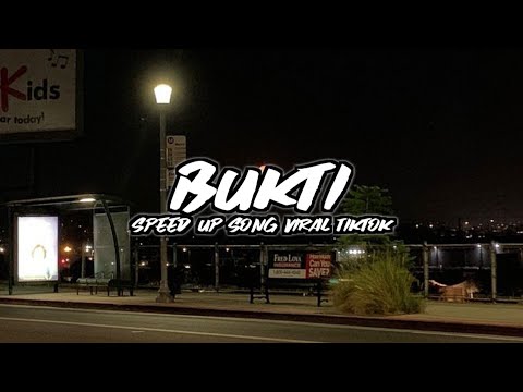 SPEED UP SONG BUKTI || VIRAL TIKTOK🎧
