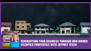 Diversifying Your Business Through Non-Owner Occupied Properties With Jeffrey Tesch