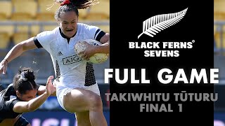 FULL GAME | Black Ferns Sevens - Takiwhitu Tūturu Final #1