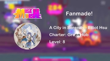 [Muse Dash Custom Chart #105]A City in Serenity - Elliot Hsu(Hard ☆10)