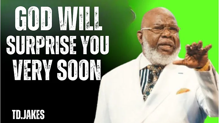 GOD WILL SURPRISE YOU VERY SOON –  | TD Jakes Inspirational Speech 2025