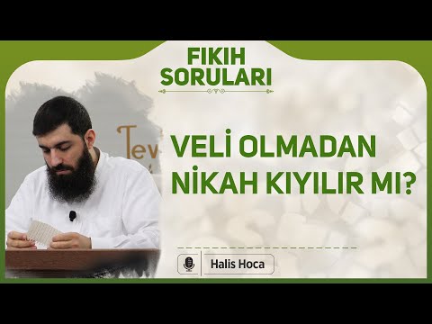 Veli olmadan nikah kıyılır mı? Halis Bayancuk Hoca