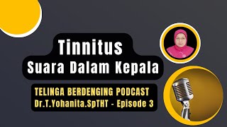 Tinnitus Suara Dalam Kepala  -  Dr T Yohanita SpTHT  #tinnitus