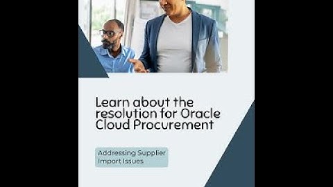 Oracle Cloud Procurement Importing of Supplier Address issues and Resolution