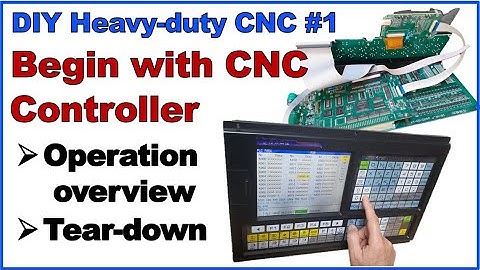 DIY Heavy-duty CNC #1, Begin with CNC controller, Operation overview, Tear-down