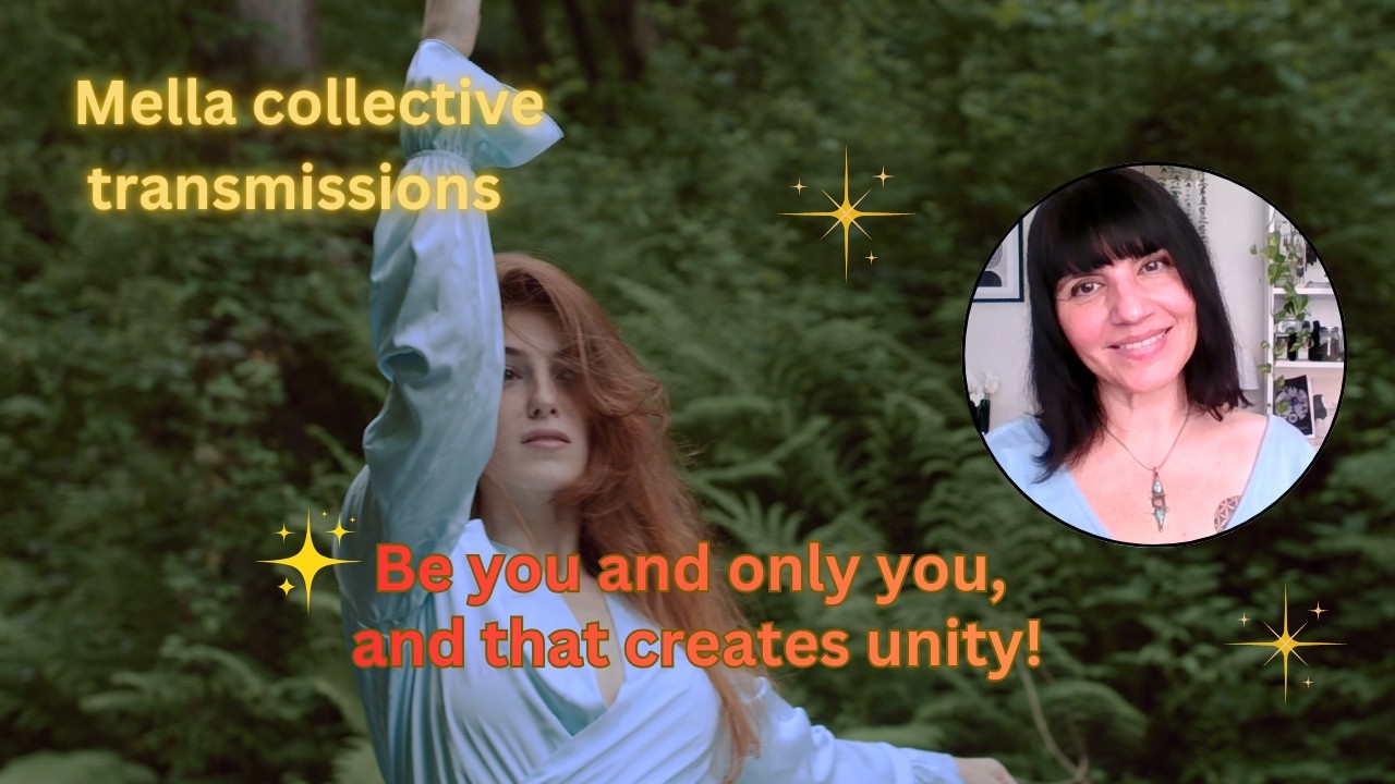 Be you and only you, and that creates unity! | Mella collective transmissions