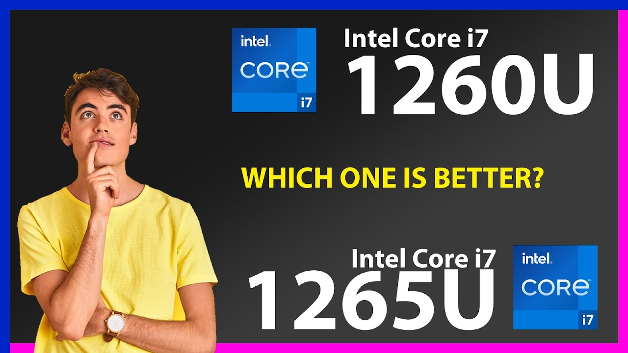 INTEL Core i7 1260U vs INTEL Core i7 1265U Technical Comparison - YouTube