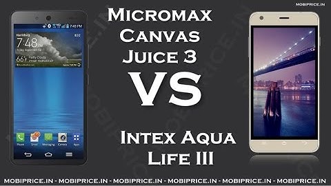 Compare Online Intex Aqua Life III VS Micromax Canvas Juice 3 Price, Specification, Review