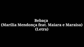 BEBAÇA (Marília Mendonça feat. Maiara e Maraisa)(Letra)