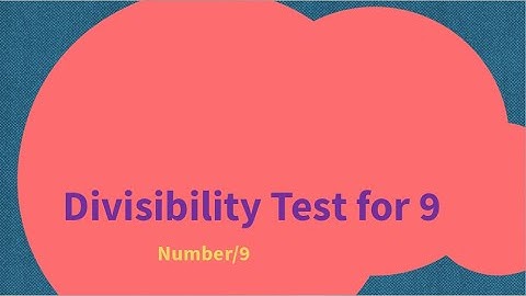 Divisibility Test for 9