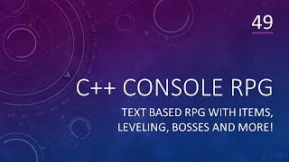 C++ Game Development | Console RPG | Part 49 | Items, Inventory, Leveling, Adventures and MORE!