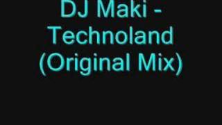 DJ Maki - Technoland (Original Mix)