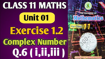 Class 11 Mathematics New Book Sindh Board Unit 1 Ex 1.2 Complex Numbers Q6 Maths Sir Waqas sheikh