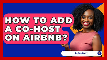 How To Add A Co-host On Airbnb? - Be App Savvy