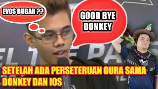 Donkey Keluar Dari Evos ?? Setelah Ada Perseteruan Antara Oura, Ios Dan Donkey