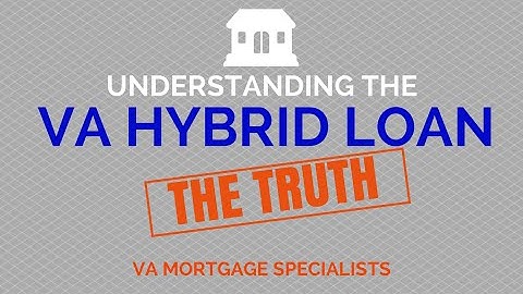 Understanding the VA hybrid ARM loan