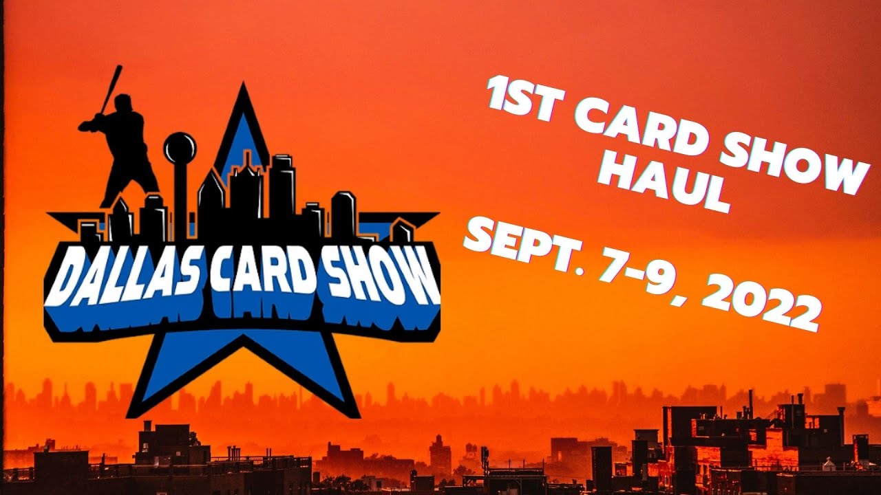 Dallas Card Show Haul September 2022 YouTube