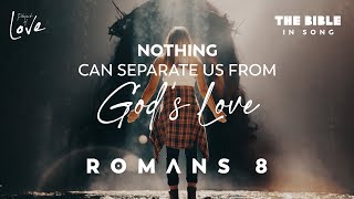 Romans 8  Nothing Can Separate Us from God's Love || Bible in Song || Project of Love