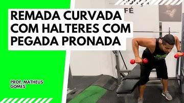Remada Curvada com Halteres Pegada Pronada - prof. Matheus Gomes