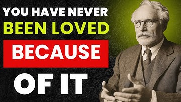🌌 The Reason You’re Not Truly Loved Yet | CARL JUNG