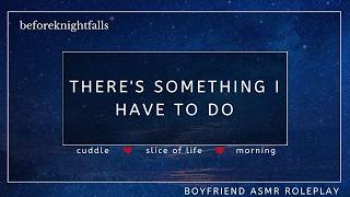 ASMR: there's something i have to do