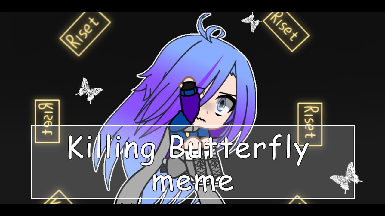 Killing butterflies lewis blissett. Killing Butterflies. Killing Butterflies meme.