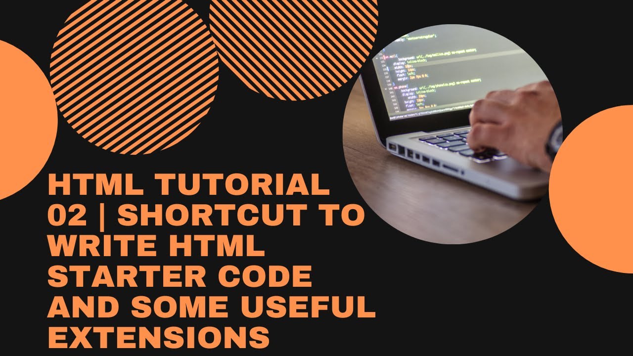 HTML TUTORIAL 02 Shortcut to write HTML starter code and some useful ...