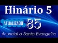 HINO 85 CCB - Anunciai o Santo Evangelho - HINÁRIO 5 COM LETRAS - ATUALIZADO!