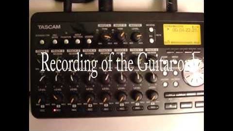 PART I 8 track Digital Tascam Recorder (RECORDING GUITAR)