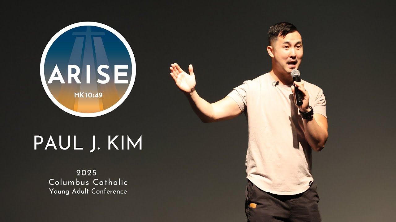 Paul J. Kim - ARISE keynote (Columbus Catholic Young Adult Conference 2025)