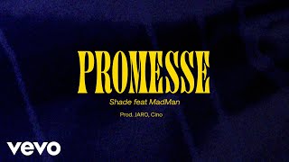 Shade - Promesse (Visual Video) ft. MadMan