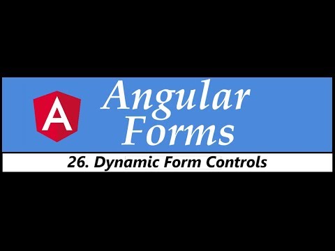 Angular Forms Tutorial - 26 - Dynamic Form Controls