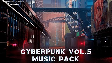 CyberPunk Music Pack Vol 5 for game (available in Unreal Engine Market)