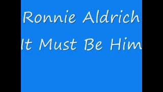 Ronnie Aldrich - It Must Be Him