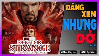 Dr.Strange 2- Multiverse of Madness review - Đáng xem NHƯNG DỞ... [PhimHayNe- DLDBTT]