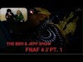 THE BEN & JEFF SHOW || GETTING JUMPSCARED IN FNAF 4