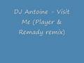 DJ Antoine - Visit Me (Player & Remady remix)