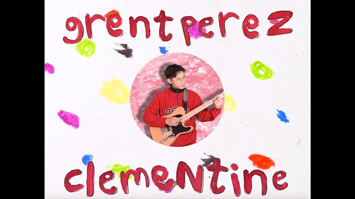 grentperez - Clementine (Official Lyric Video)